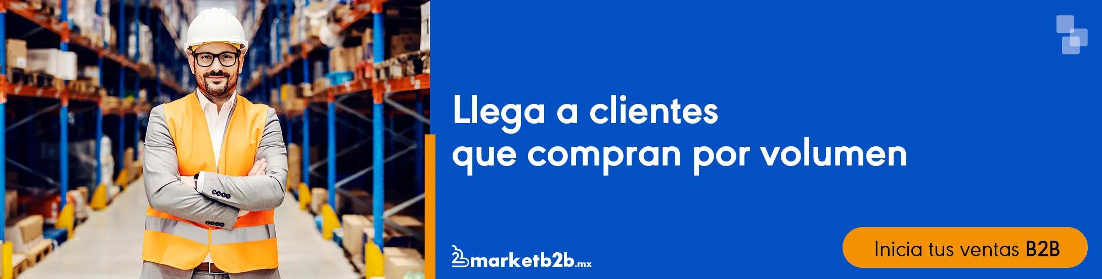 Hombre con chaleco y casco de seguridad en almacén en banner de promoción de marketb2b.mx