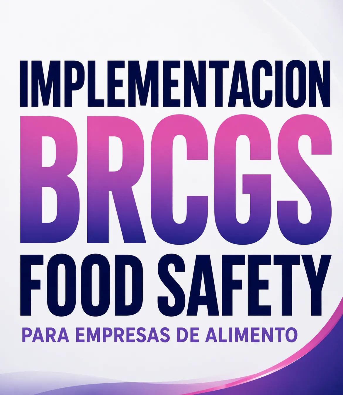 Implementación BRCGS Food Safety para empresas de alimentos